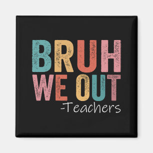 We Out Teachers Happy Last Day Of School Retro Vin Magnet