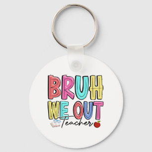 We Out Teachers Last Day Of School Summer Teacher  Keychain