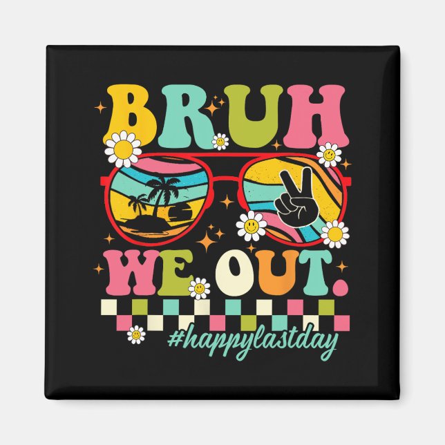 We Out Teachers Summer Happy Last Day Of School Te Magnet (Front)