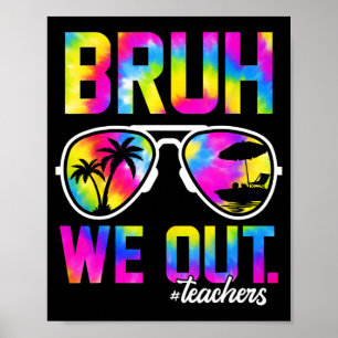 We Out Teachers Summer Tie Dye Last Day Of School Poster