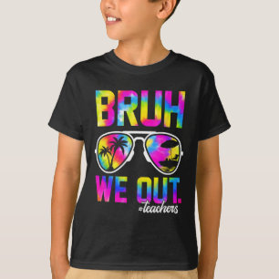 We Out Teachers Summer Tie Dye Last Day Of School  T-Shirt