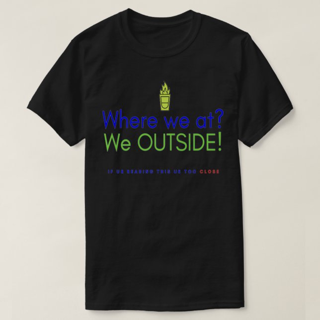 We OUTSIDE Design Premium  T-Shirt (Design Front)