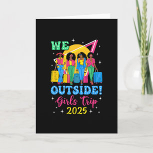 We Outside Girls Trip 2025 Afro Girls Black Women Card