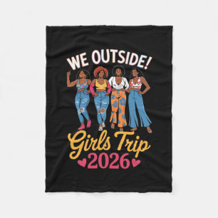 We Outside Girls Trip 2026 Matching Group Vacation Fleece Blanket