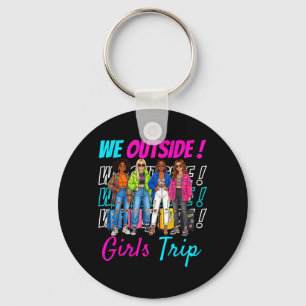 We Outside Girls Trip 2026 Matching Group Vacation Keychain