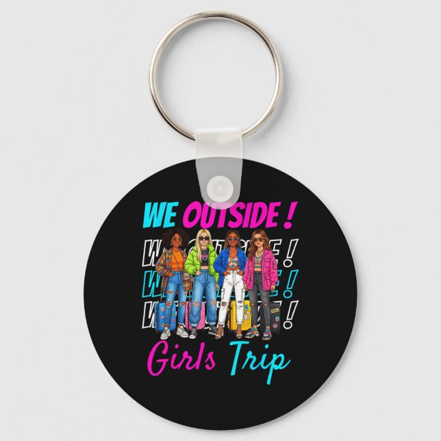 We Outside Girls Trip 2026 Matching Group Vacation Keychain (Front)