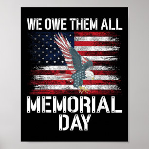 We Owe Them All American Flag Memorial Day Honor P Poster