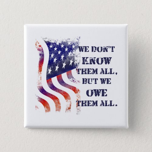 We Owe Them Memorial Day Button