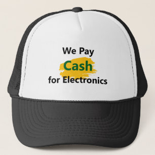 We Pay Cash for Electronics Trucker Hat