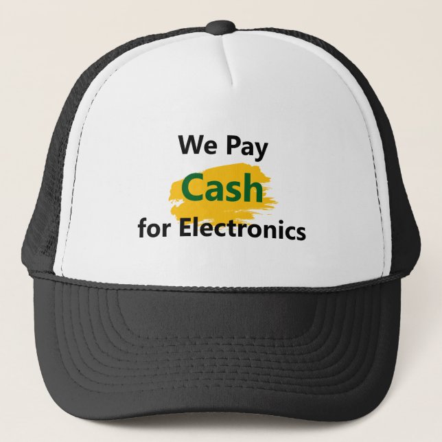 We Pay Cash for Electronics Trucker Hat (Front)