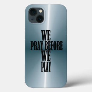 We Pray Before We Play iPhone 13 Case