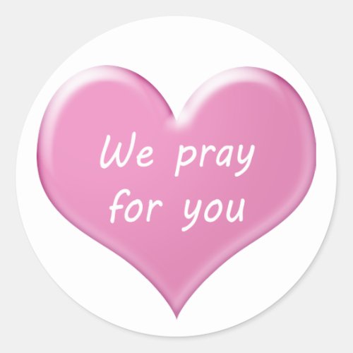 We pray for you  Im pray for you Classic Round Sticker