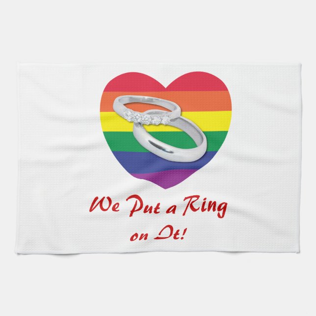 We Put a Ring on It Gay Wedding Kitchen Towel (Horizontal)