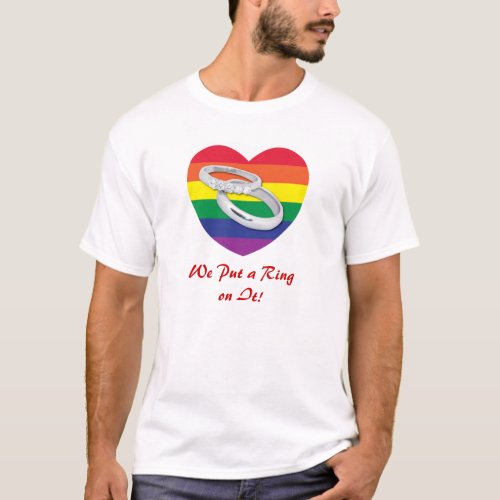 We Put a Ring on It Gay Wedding T_Shirt