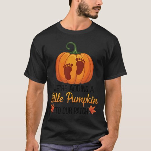 We_re Adding A Little Pumpkin To Our Patch T_Shirt