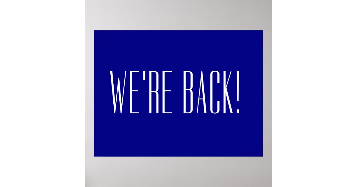 We’re Back Blue Poster | Zazzle