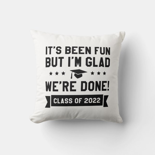 We’re Done Class Of 2022 Throw Pillow (Front)