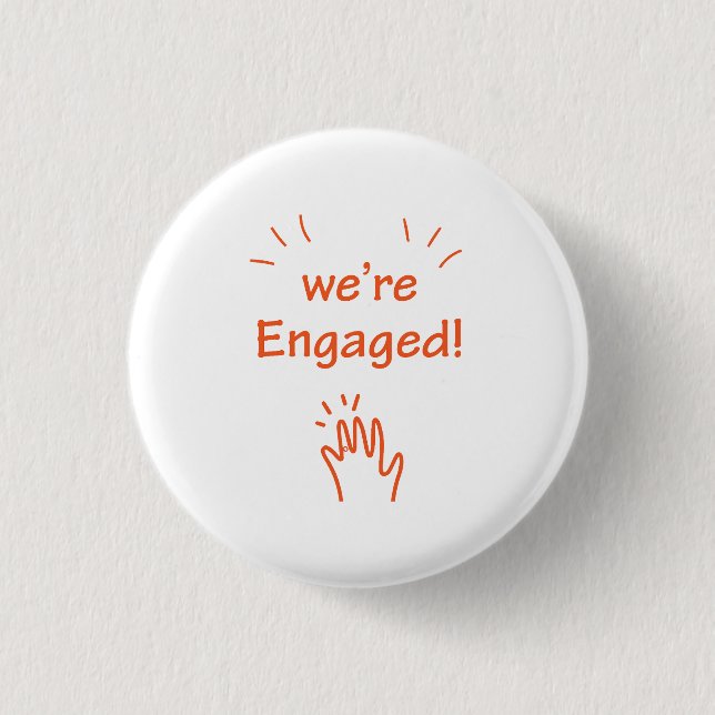 we’re Engaged. Button (Front)
