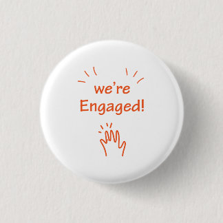 we’re Engaged. Button