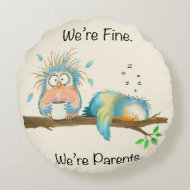 We’re Fine We’re Parents Funny Birds Throw Pillow