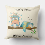 We’re Fine We’re Parents Funny Birds Throw Pillow