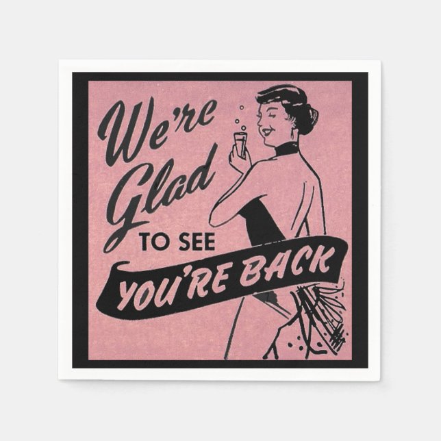We’re glad to see you’re back napkins (Front)