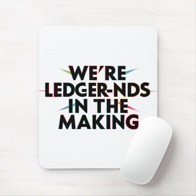 We’re LEDGER-nds In The Making - Accounting Humor Mouse Pad (With Mouse)