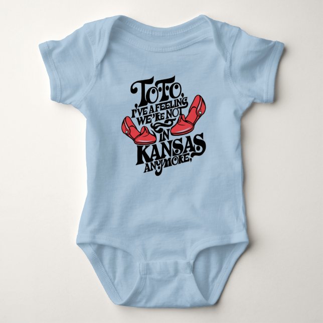 We’re not in Kansas Baby Bodysuit (Front)