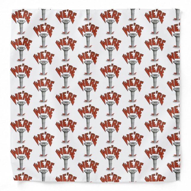 WE’RE SCREWED Funny Attitude Bandana (Front)