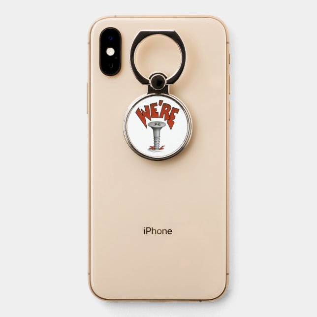 WE’RE SCREWED Funny Attitude Phone Ring Stand (On Phone)