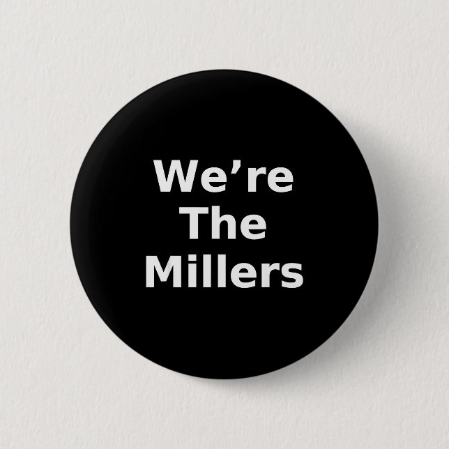 We’re The Millers – Family Pride Gift Tee  Button (Front)