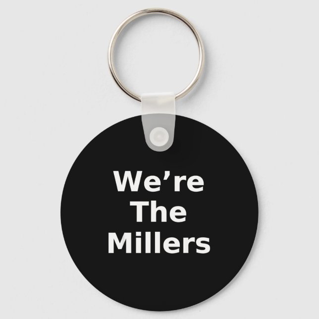 We’re The Millers – Family Pride Gift Tee  Keychain (Front)