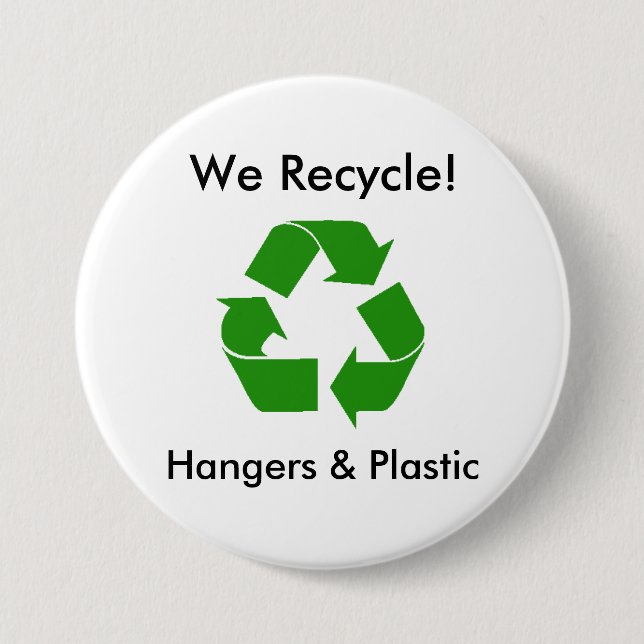 We Recycle!, Hangers & Plastic Pinback Button (Front)