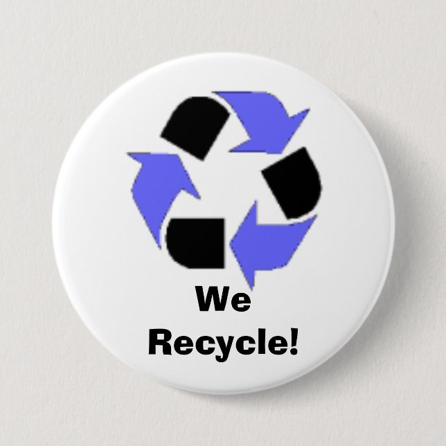 We Recycle! Pinback Button (Front)