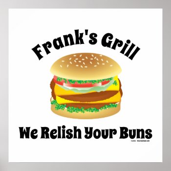 We Relish Your Buns Funny Custom Hamburger Poster by BastardCard at Zazzle