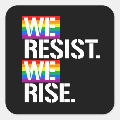 We resist We rise Square Sticker