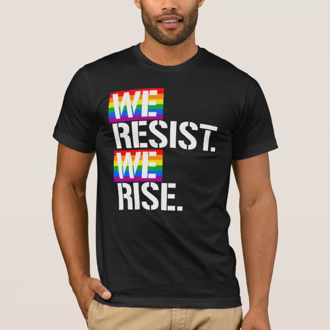We resist We rise T-Shirt (Front)