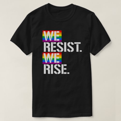 We resist We rise T_Shirt