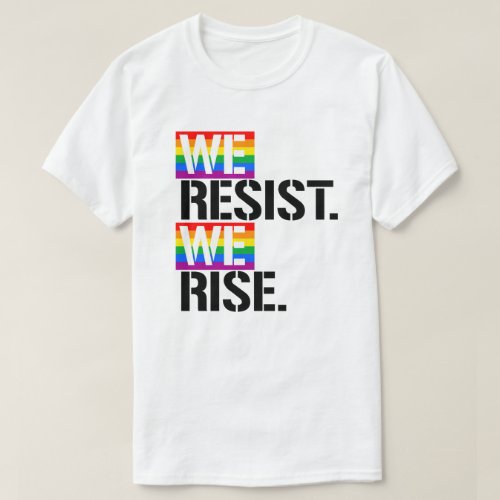 We resist We rise T_Shirt