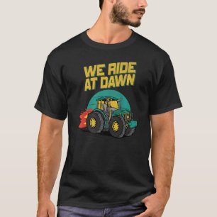We Ride At Dawn Dad Lawn Mower Make Laugh Day Yard T-Shirt
