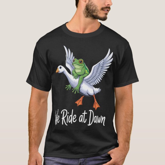 We Ride At Dawn Frog Lovers Funny Adventure T-Shirt (Front)