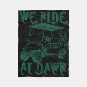 We Ride At Dawn Funny Golf Golfing Dad Men 1  Fleece Blanket
