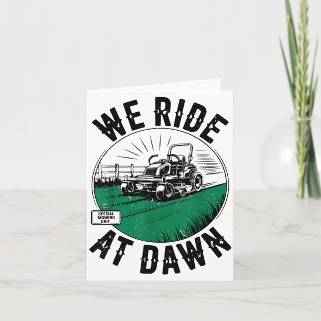We Ride At Dawn Lawn Mower Zero-turn Funny Dad Mow Card (Front)