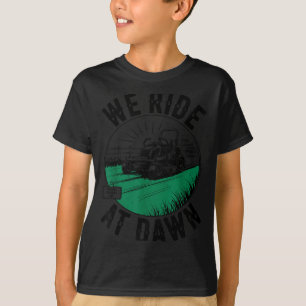 We Ride At Dawn Lawn Mower Zero-turn Funny Dad Mow T-Shirt