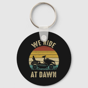 We Ride At Dawn Lawnmower Fathers Day Keychain