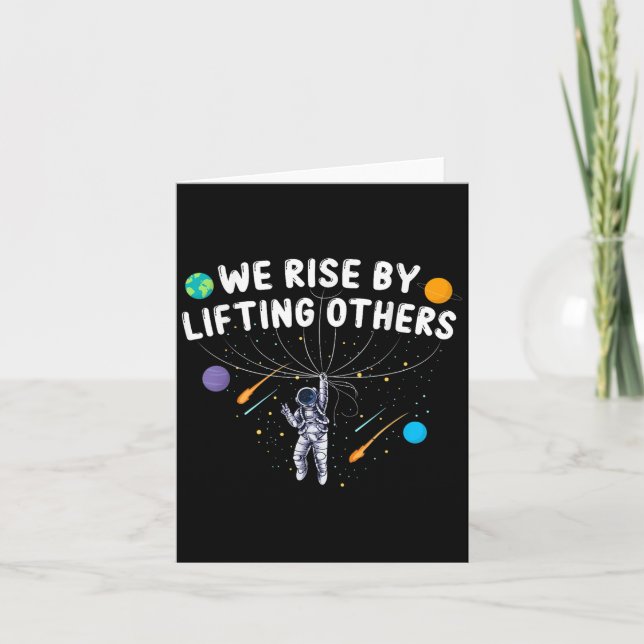 We Rise By Lifting Others Astronaut Sitive Motivat Card (Front)
