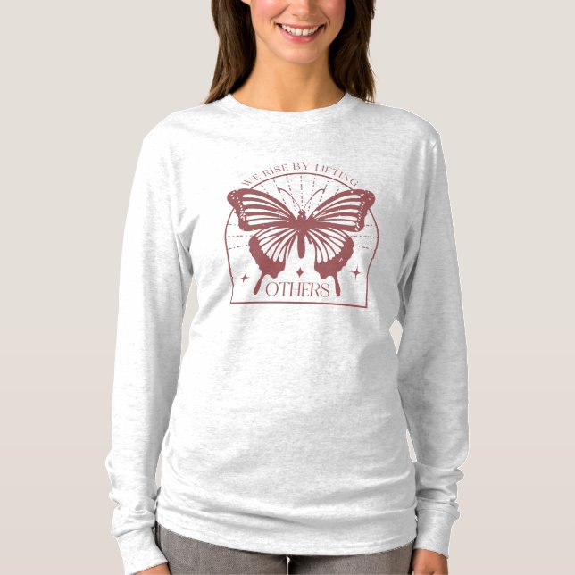 We Rise By Lifting Others Butterfly  T-Shirt (Front)