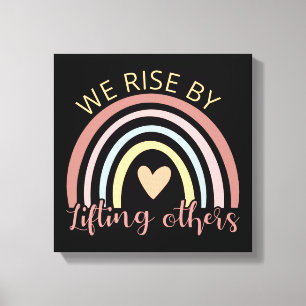 We Rise By Lifting Others II Canvas Print