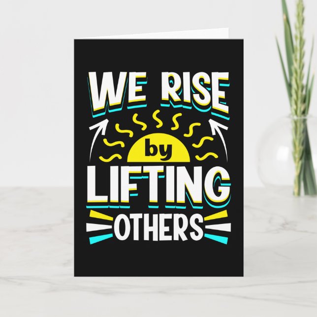 We Rise by Lifting Others Inspirational Quote Card (Front)
