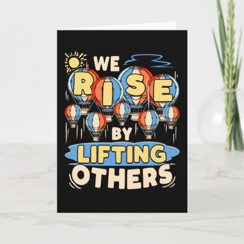 We Rise by Lifting Others Inspirational Quote Card
